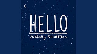 Hello (Lullaby Rendition)
