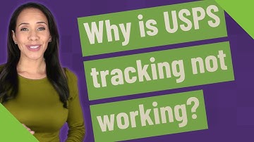 Why is USPS tracking not working?