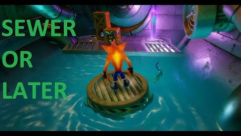 SEWER OR LATER - CRASH BANDICOOT: 2 CORTEX STRIKES BACK