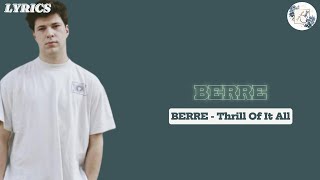 Berre - Thrill Of It All Lyrics