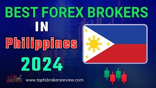 Best Forex Broker in Philippines 2024 | Top Forex Brokers List | Top 10  Brokers in Philippines