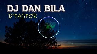 DJ DAN BILA - D'PASPOR | REMIX NGGAK FULL BASS