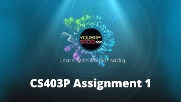 CS403p Assignment 1 | CS403p assignment 1 solution 2022 | CS403p bscs assignment 2022 | Sir Yousaf