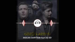 Mekan Saryÿew feat DZ-ED - Gözüñ aýdyñ (official audio)