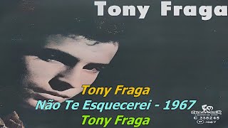 Tony Fraga 1967 Não Te Esquecerei (Slideshow/Letra)