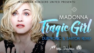 Madonna    Tragic Girl Dubtronic & Sartori Remix  Ni Mi Video Edit