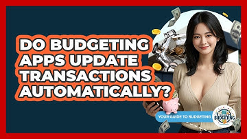 Do Budgeting Apps Update Transactions Automatically?