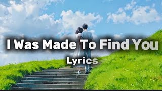 🎸 Best Romantic Song – I Was Made To Find You  (Lyrics)