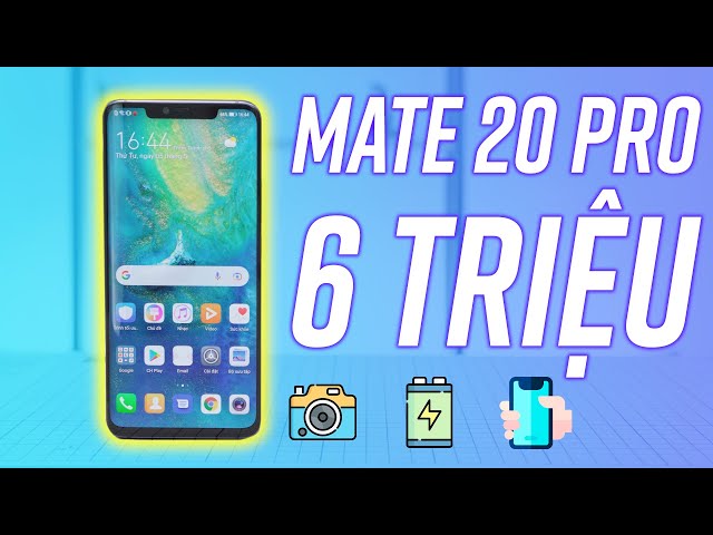 Mua được Huawei Mate 20 Pro 6 triệu: máy mượt, pin trâu, camera tốt!