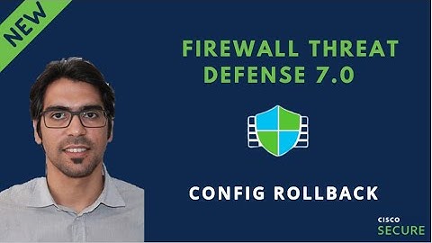 Cisco Secure Firewall 7.0 Release - Configuration Rollback