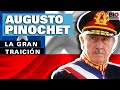 Augusto Pinochet: La gran traición