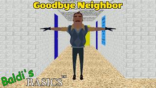 Hello Neighbor in Baldi's School // Goodbye Neighbor █ Baldi's Basics █