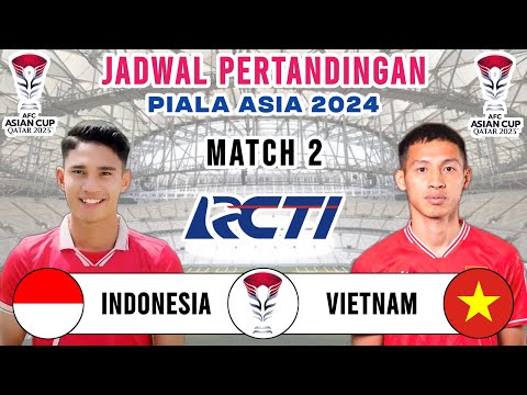 Jadwal Piala Asia 2024 - Timnas Indonesia vs Vietnam | Live RCTI