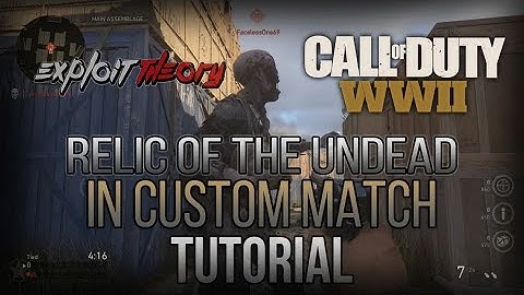 RELIC OF THE UNDEAD IN CUSTOM MATCH GLITCH | Call of Duty World War 2 | Tutorial