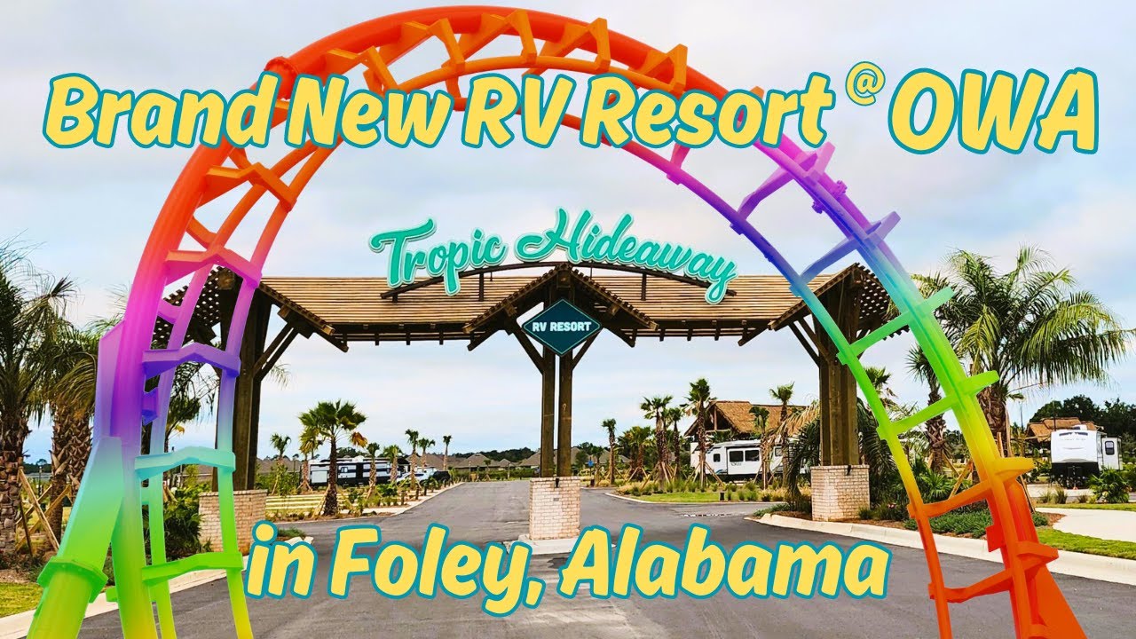 Tropic Hideaway RV Resort OWA In Foley Alabama YouTube Tropic Hideaway RV Resort OWA In Foley Alabama YouTube