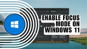 Stay Productive! How to Enable Focus Mode on Windows 11 & Get More Done