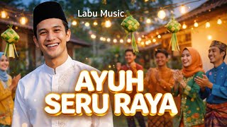 Ayuh Seru Raya — Fun Pop Hari Raya Song 2026 | Labu Music Official