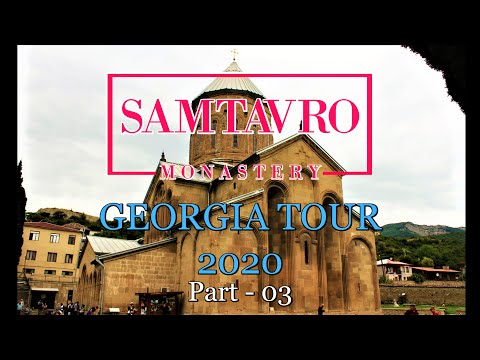 Samtavro Monastery Day Trip | Mtskheta | Georgia tour 2020