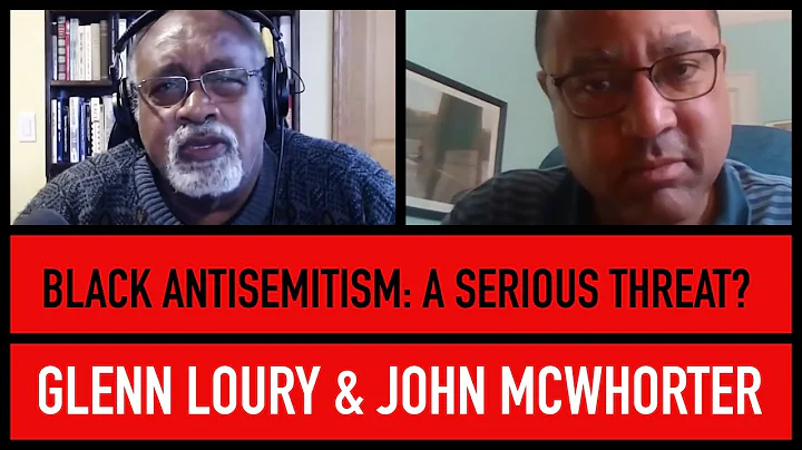 Kanye, Kyrie, and Black Antisemitism | Glenn Loury & John McWhorter | The Glenn Show