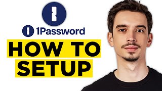 How To Setup 1Password (2026) - Step-by-Step Tutorial