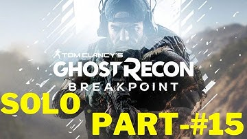 GHOST RECON BREAKPOINT Gameplay Walkthrough Part 15   [4K 60FPS PC] - No Commentary
