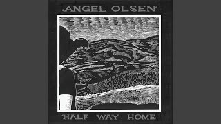 Download lagu Angel Olsen - Always Half Strange mp3