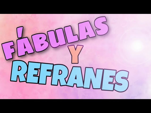 FÁBULAS Y REFRANES - YouTube