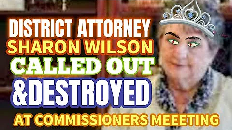 DISTRICT ATTORNEY SHARON WILSON GETS DESTROYED BY ...