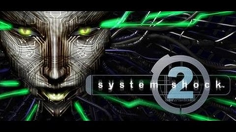 System Shock II (1999, Looking Glass Studios/Irrational Games)