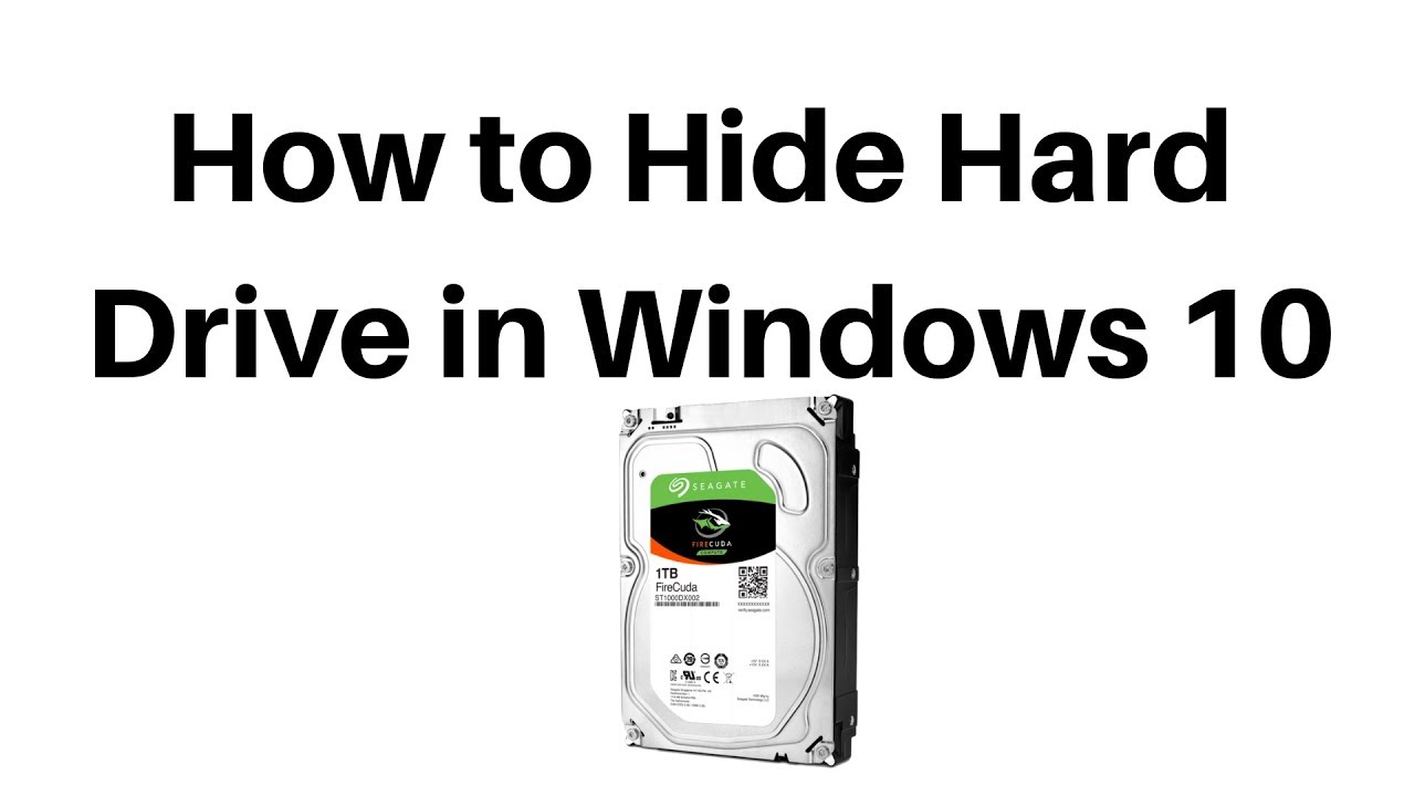 How To Hide Hard Drive Partition In Windows 10