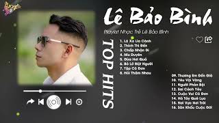 Download Lagu Lá Xa Lìa Cành x Thích Thì Đến - Lê Bảo Bình | Playlist Giúp Tìm Lại Bình Yên Trong Tình Yêu MP3
