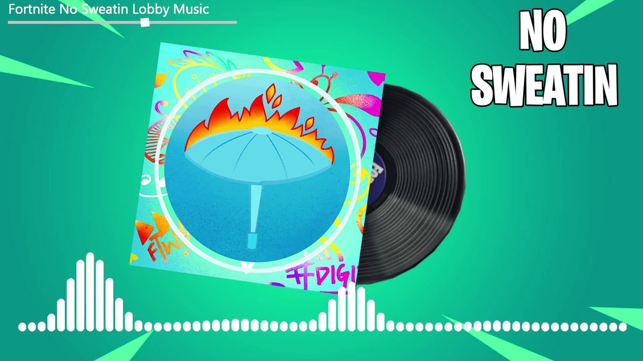 Fortnite No Sweatin Lobby Music