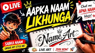 🎨 LIVE STARTED!Aaj sabka naam unique art style me likhunga ✍️🔥Chat me apna naam bhejo ❤️#LiveArt