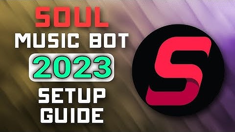 Soul Music Bot Setup Guide - 2023 - Play Music, Free Filters, & More