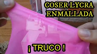 ¡ TRUCO ! para coser TELAS LYCRA ENMALLADA y que no salte la PUNTADA