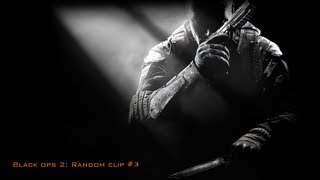 Black Ops 2: Random Clip #3