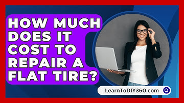 How Much Does It Cost To Repair A Flat Tire? - LearnToDIY360.com