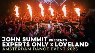 JOHN SUMMIT presents EXPERTS ONLY x LOVELAND || AMSTERDAM DANCE EVENT 2025