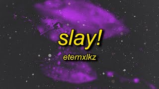 Eternxlkz - SLAY! Resimi