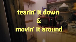Tearin' it down & Movin' it Around