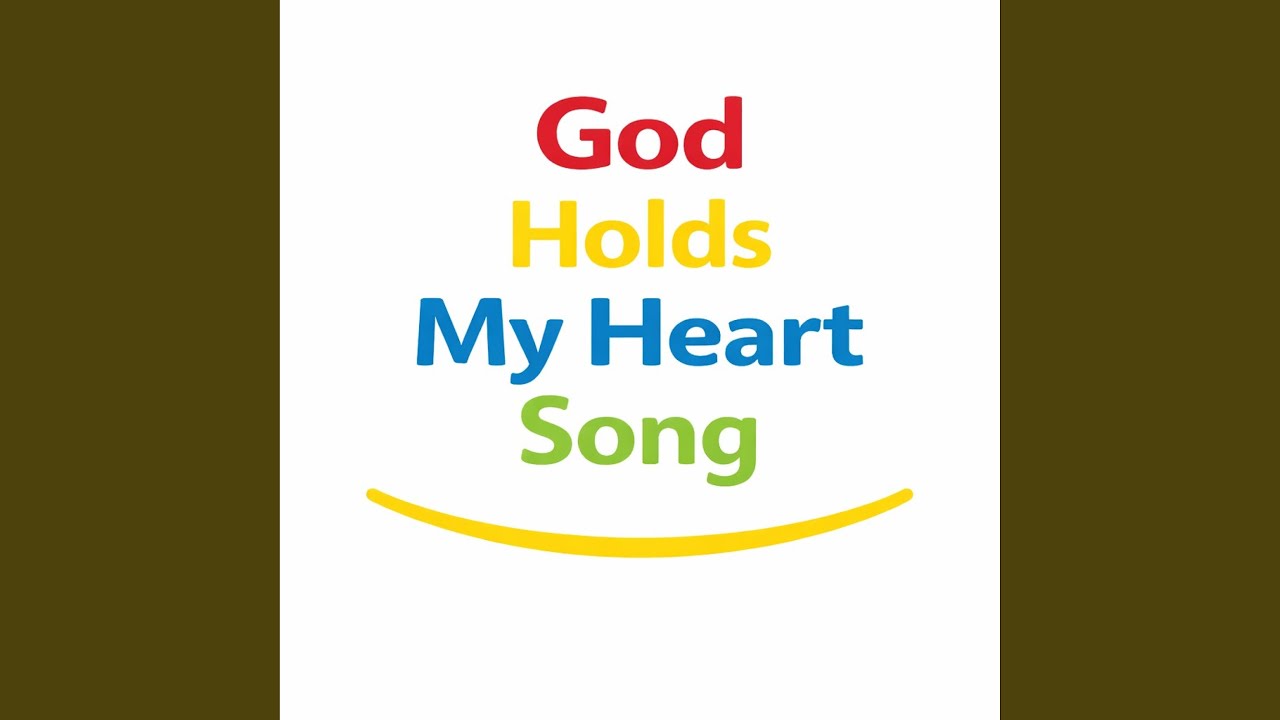 God Holds My Heart Song
