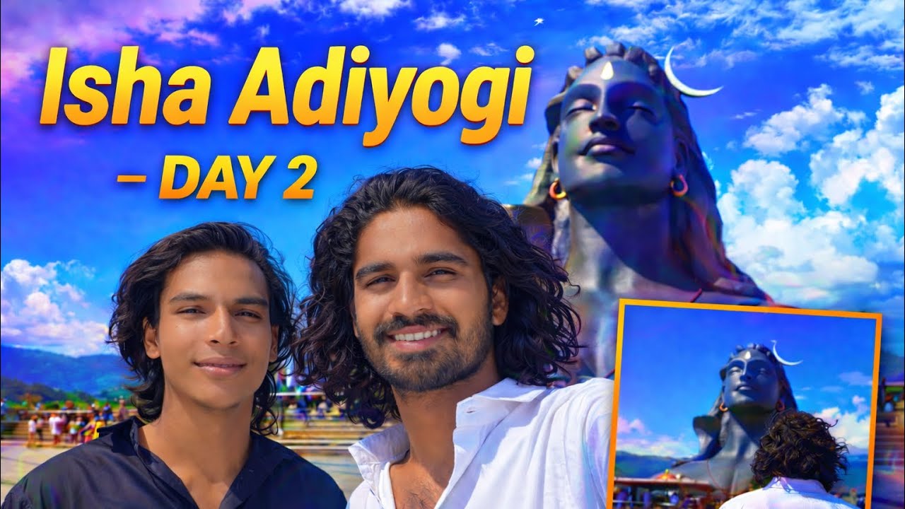 Isha Adiyogi Day 2 | Spiritual Energy & Inner Transformation|