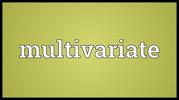 Multivariate Meaning