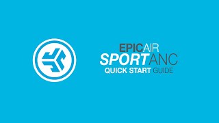 Epic Air Sport ANC True Wireless How-to Guide