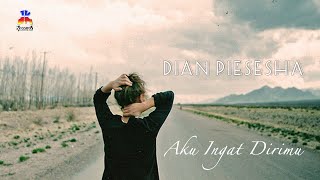 Dian Piesesha - Aku Ingat Dirimu ( Official Lyric Video )