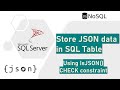 Store JSON data in SQL Table using IsJSON() CHECK constraint