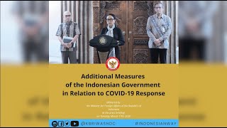 Additional Measures of The Indonesian Government in relation to COVID-19 Response