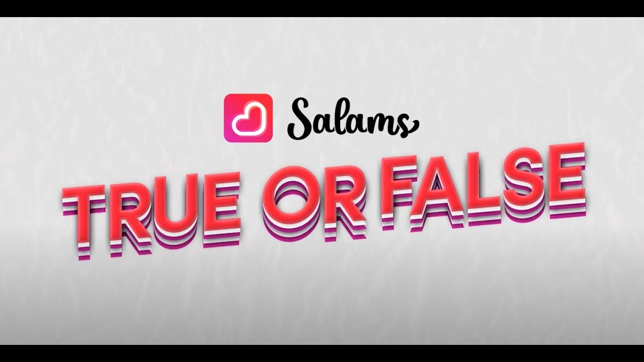 Salams True Or False! Part 1