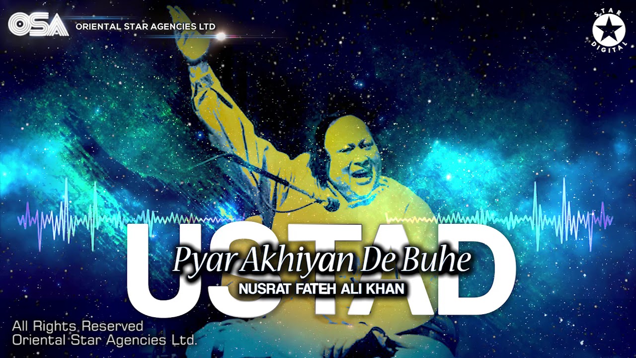 Pyar Akhiyan De Buhe  Nusrat Fateh Ali Khan  complete full version  OSA Worldwide