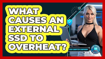 What Causes An External SSD To Overheat? - Your Computer Companion